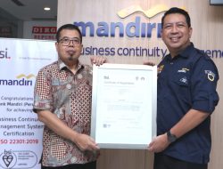 Raih ISO 22301, Bank Mandiri Pastikan Kehandalan Operasional Bisnis Berstandar Internasional dan Prinsip ESG   