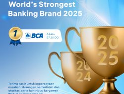 BCA Pertahankan Posisi Sebagai Brand Perbankan Terkuat di Dunia Versi Brand Finance Selama Dua Tahun Beruntun