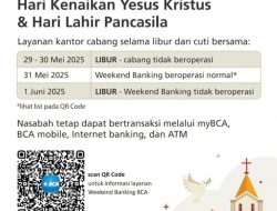 Jadwal Operasional BCA Selama Libur dan Cuti Bersama   Hari Kenaikan Yesus Kristus dan Hari Lahir Pancasila 2025