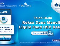 BCA dan Manulife Aset Manajemen Indonesia Hadirkan Reksa Dana Manulife Liquid Fund USD Kelas A