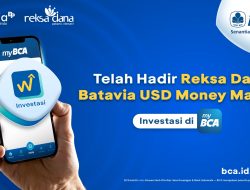 BCA dan Batavia Prosperindo Aset Manajemen Perluas Pilihan Produk Investasi Melalui Reksa Dana Batavia USD Money Market