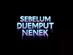 Film Horor Komedi Sebelum Dijemput Nenek, Lengkap Sinopsis dan Jadwal Tayang