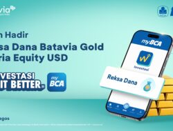 Tambah Opsi Produk Investasi, BCA dan Batavia Luncurkan Reksa Dana Batavia Gold Sharia Equity USD